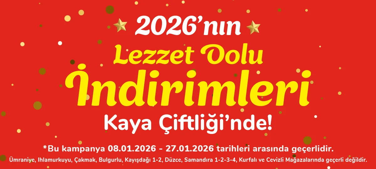 2026’nın Lezzet Dolu İndirimleri Kaya Çiftliği’nde!